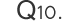 Q10