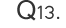 Q13