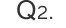 Q2