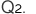 Q2